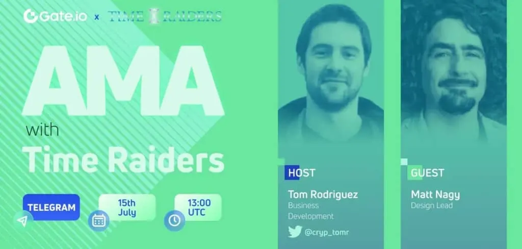 Gate.io AMA with Time Raiders-The Greatest Treasure Hunt Through Time (15.07.2022)